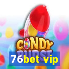 76bet vip